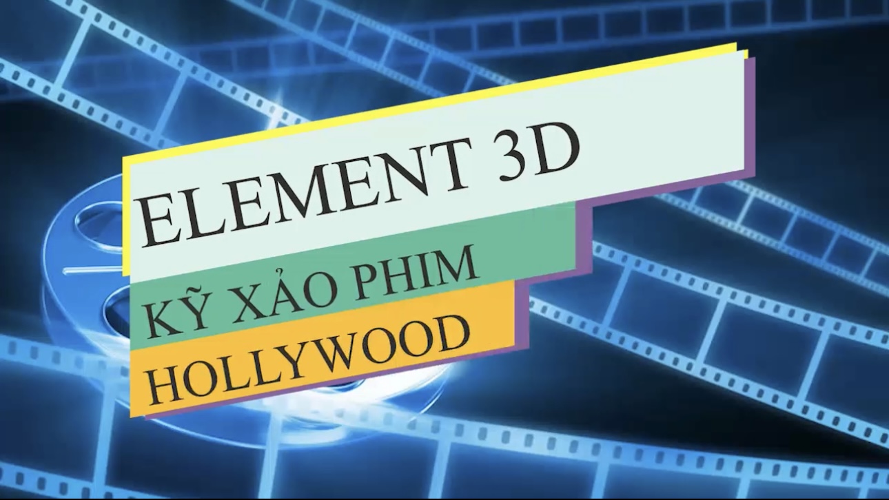 Element 3D - Kỹ xảo phim Hollywood